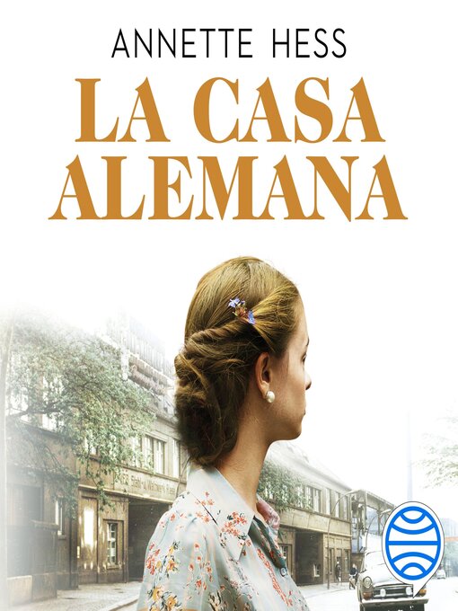 Title details for La casa alemana by Annette Hess - Available